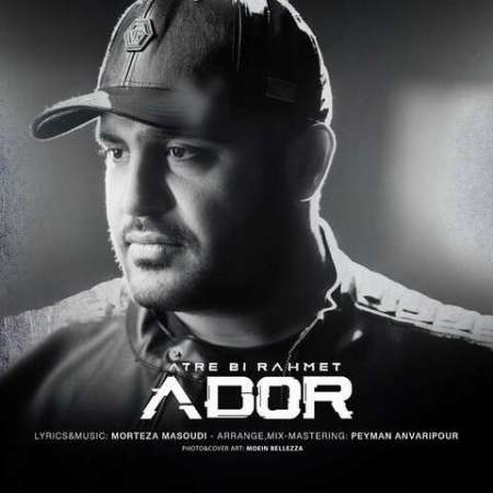 Ador – Atre Bi Rahmet